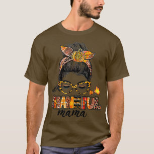 Funny One Thankful Mama Messy Bun Fall Autumn Than T-Shirt
