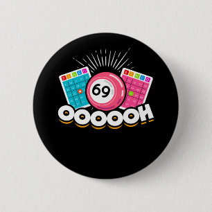 Funny Oooooh 69 Queen Bingo Fan LGBT 6 Cm Round Badge