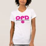Funny OPD Obsessive Pickleball Disorder T-Shirt<br><div class="desc">Vivid pink OPD - Obsessive pickleball Disorder with pink pickleball ball. Great as a gift for any occasion for pickleball loving person.</div>