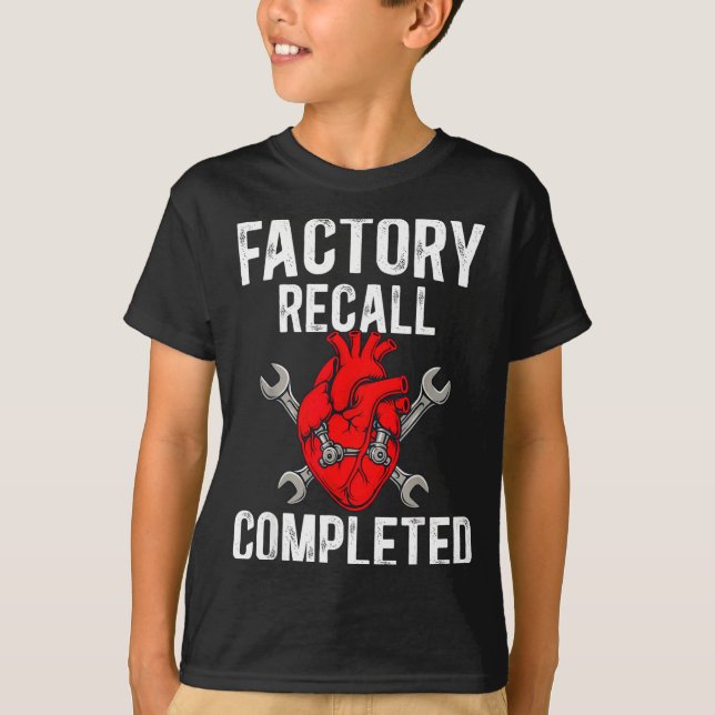 Funny open heart surgery for factory recall T-Shirt (Front)