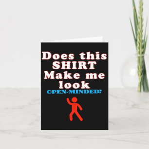 Funny Open Minded Quote Sarcastic Humour Confidenc Card