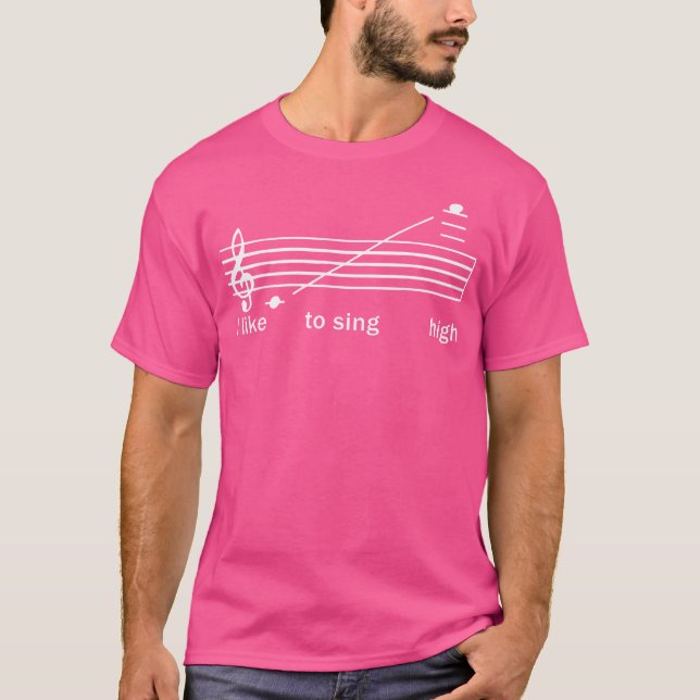 Funny Opera Singer I Like To Sing High Opera Vocal T-Shirt (Front)
