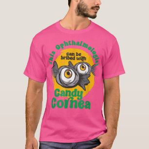 Funny Ophthalmologist Candy Cornea Eye Doctor Hall T-Shirt