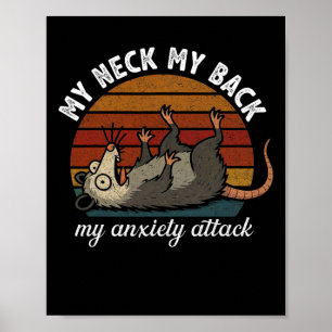 Funny Opossum Anxiety My Neck My Ck My Anxiety Att Poster