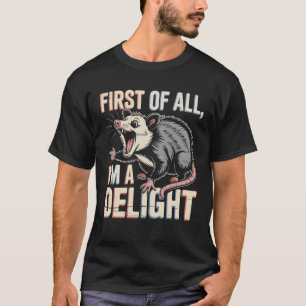 Funny Opossum Attitude Meme Animal Lover Gift   T-Shirt