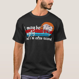 funny opossum quote vintage retro I may be ugly bu T-Shirt