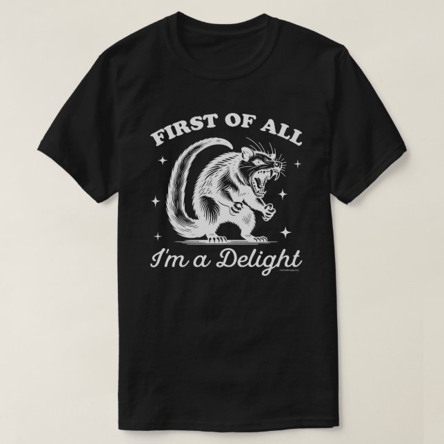 Funny Opossum T-Shirt - I'm a delight  (Design Front)