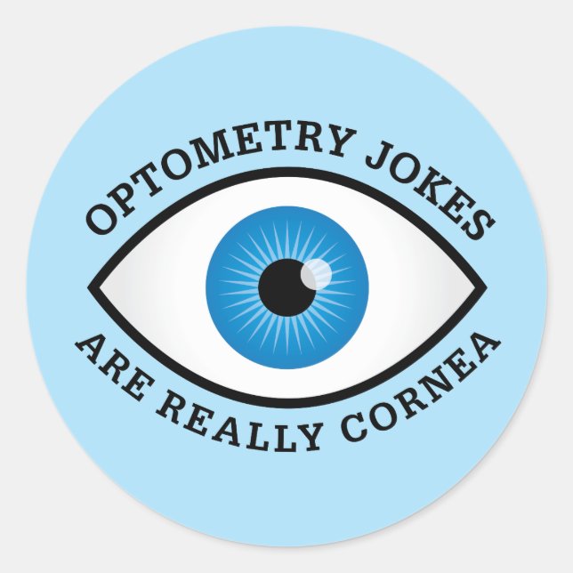 Funny Optometry Cornea Jokes Classic Round Sticker (Front)