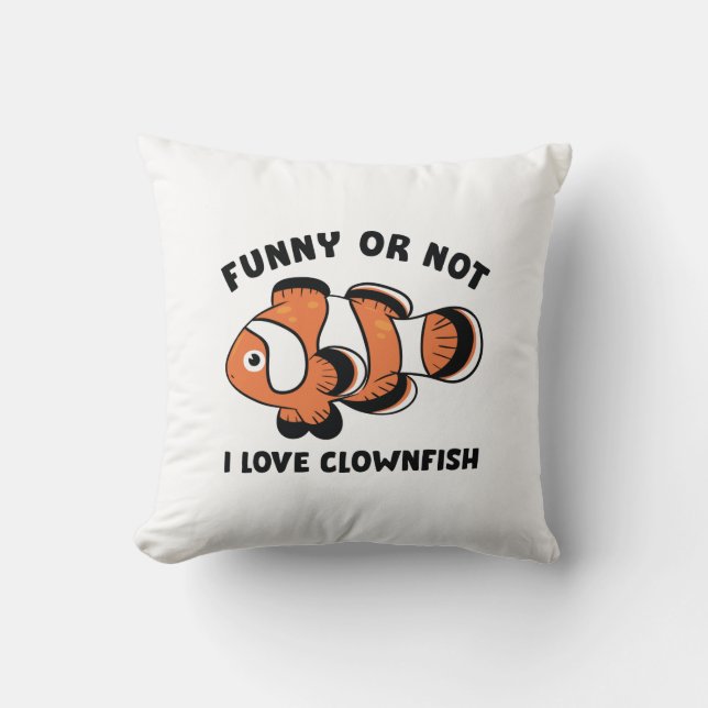Funny Or Not I Love Clownfish Cushion (Front)