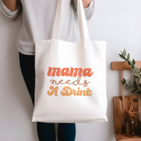 Funny Orange and Yellow Mama Needs A Drink