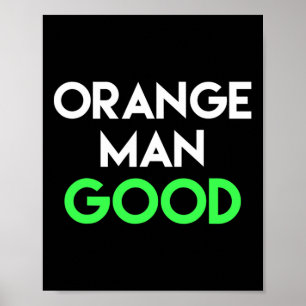 Funny Orange Man Good Conservative Poster