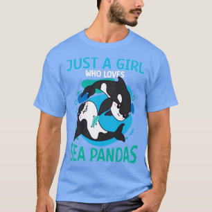 Funny Orca Whale Sea Panda Just A Girl Who Loves S T-Shirt