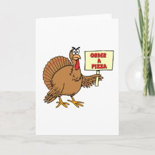 Funny Order A Pizza Thanksgiving Turkey Holiday Card