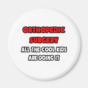 Funny Orthopaedic Surgeon Shirts and Gifts Magnet