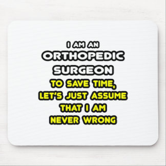 Funny Orthopaedic Surgeon T-Shirts and Gifts Mouse Pad