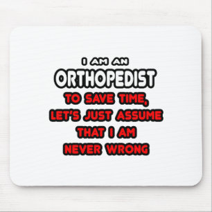 Funny Orthopaedist T-Shirts and Gifts Mouse Pad