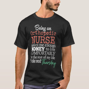 Funny Orthopedic Nurse Nursing Scrubs Salary Joke  T-Shirt