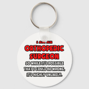 Funny Orthopedic Surgeon .. Highly Unlikely Key Ring