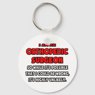 Funny Orthopedic Surgeon .. Highly Unlikely Key Ring