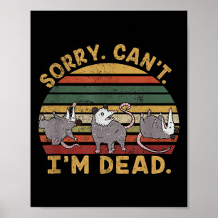 Funny Ossum Ssum Trash Eater Sorry Can't I'm A Dea Poster