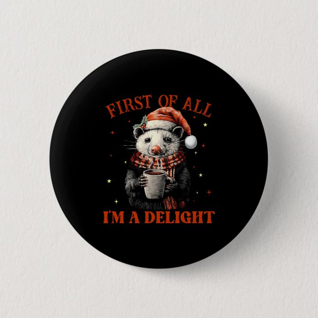 Funny Ossums First Of All I'm A Delight Merry Chri 6 Cm Round Badge (Front)