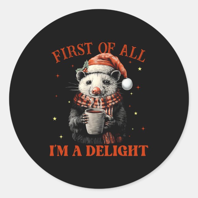 Funny Ossums First Of All I'm A Delight Merry Chri Classic Round Sticker (Front)