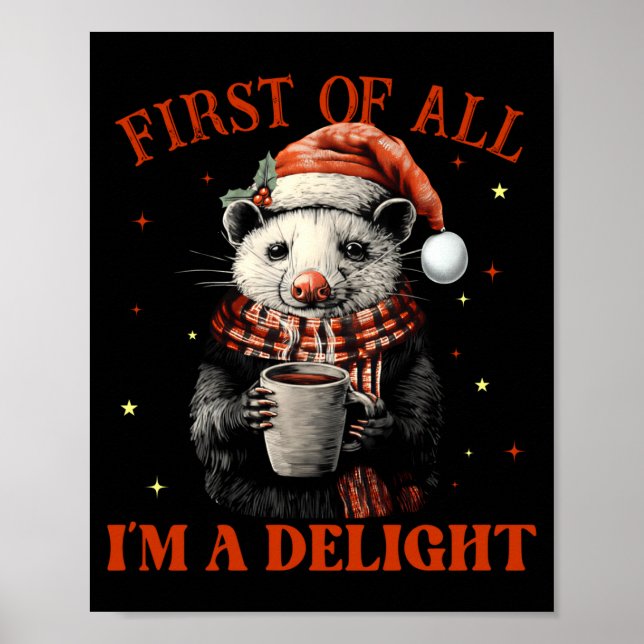 Funny Ossums First Of All I'm A Delight Merry Chri Poster (Front)