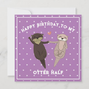 Funny Otter Half Birthday Card for Couples