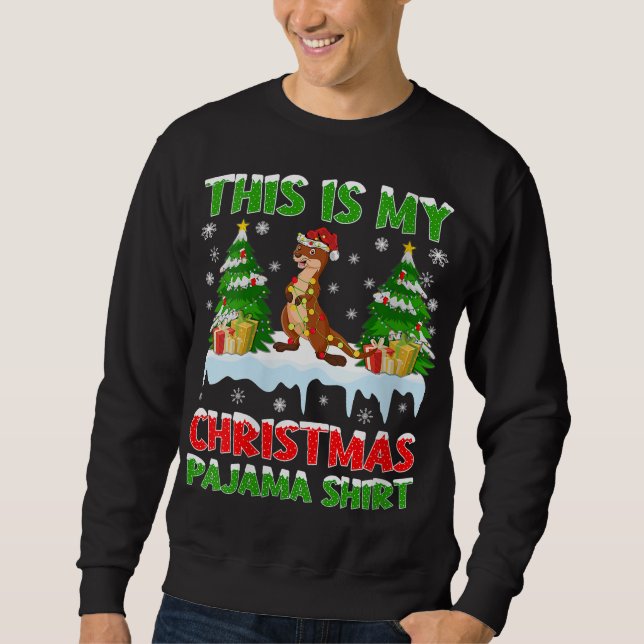 Funny Otter  This Is My Christmas Pajama Sweatshirt (Front)