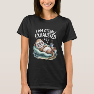 Funny Otterly Exhausted Sleepy Otter Coffee Pun T-Shirt