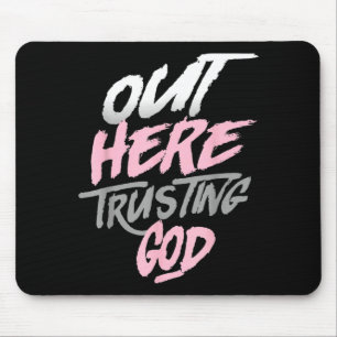 Funny out here trusting god mouse pad