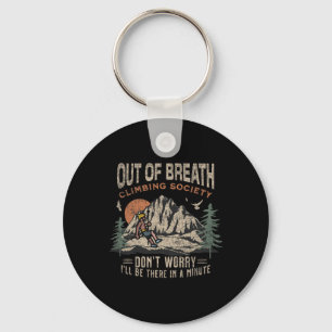 Funny Out Of Breath Climbing Society Don't Worry F Key Ring