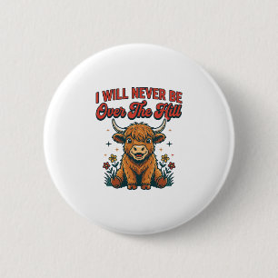 Funny Over The Hill Highland Cow Birthday Design_1 6 Cm Round Badge