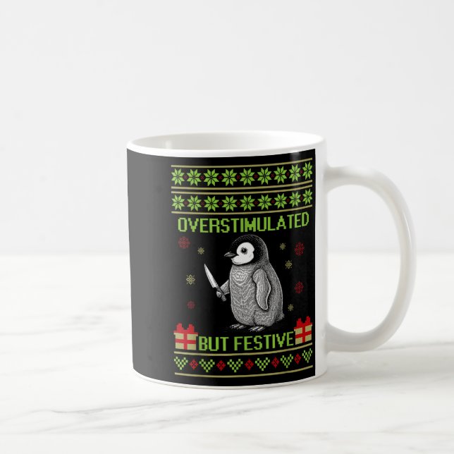 Funny Overstimulated But Festive Christmas Ugly Pe Coffee Mug (Right)