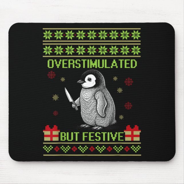 Funny Overstimulated But Festive Christmas Ugly Pe Mouse Pad (Front)