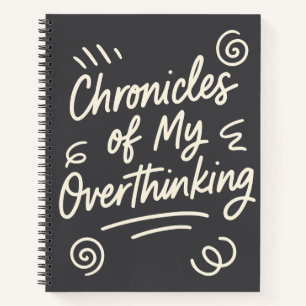 Funny Overthinker Anxiety Humor Quirky Unique Notebook