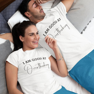 Funny Overthinking Customizable  T-Shirt