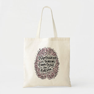 Funny "Overthinking Everything Since Forever" Tote Bag