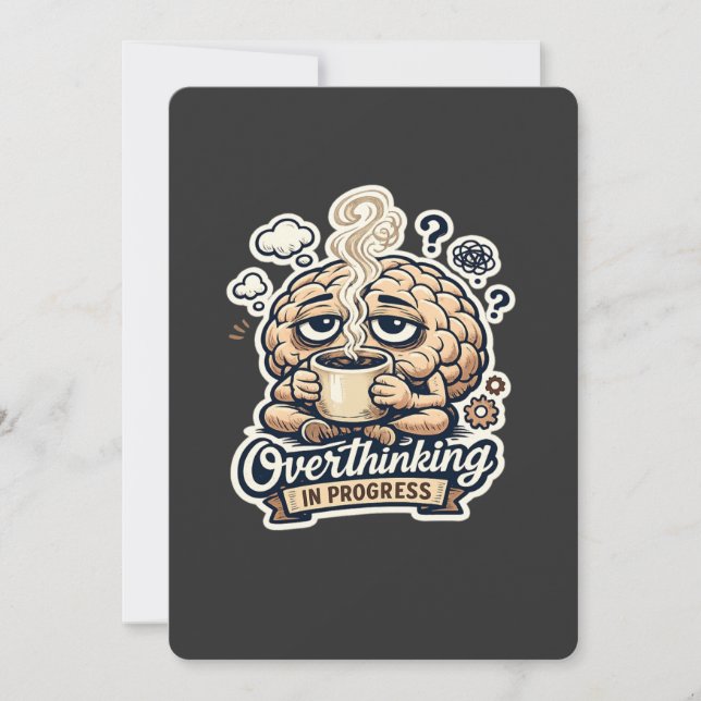 Funny Overthinking In Progress T-Shirt | Relatable Invitation (Front)