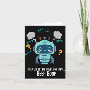 Funny Overthinking Robot Beep Boop Moment Card