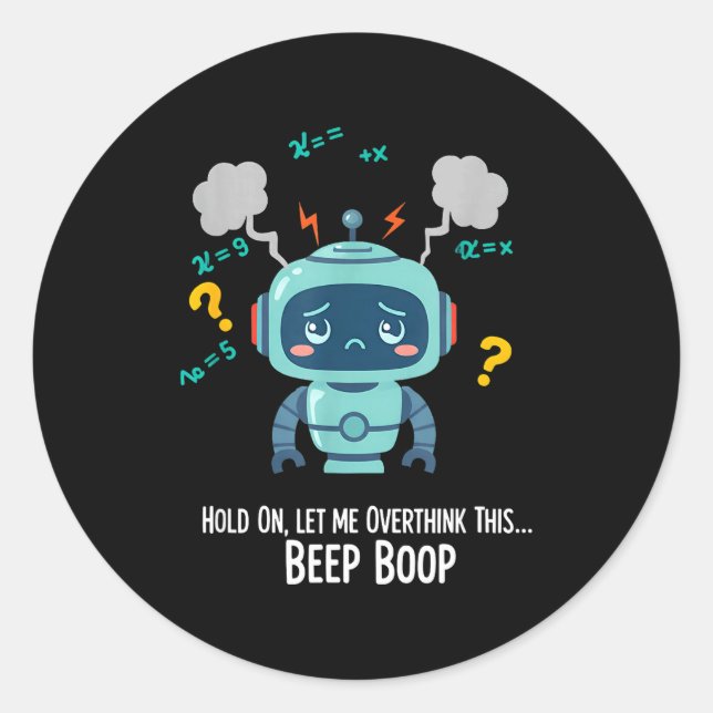 Funny Overthinking Robot Beep Boop Moment  Classic Round Sticker (Front)
