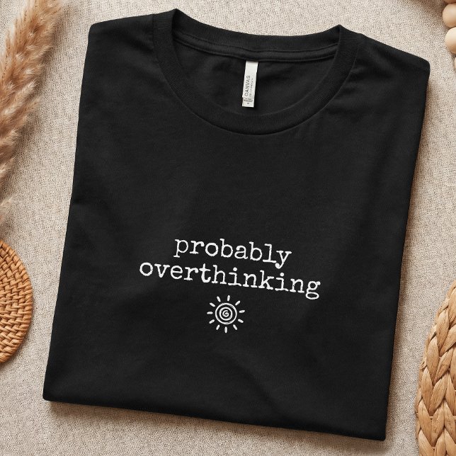 Funny Overthinking Social Anxiety Simple T-Shirt (Creator Uploaded)