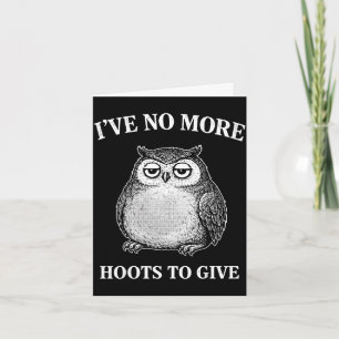 Funny owl mental health awareness don't care women card