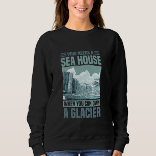 Funny Own a Glacier Costume for Satire Statement L Sweatshirt
