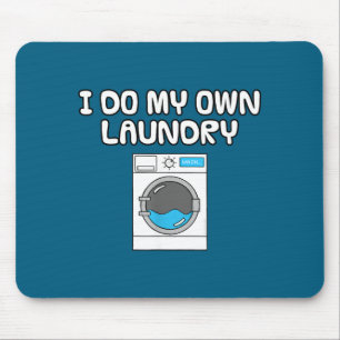 Funny Own Laundry Washing Machine Sarcasm Mouse Pad
