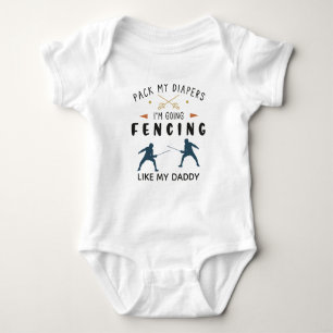 Funny Pack My Diapers I'm Going Fencing with Daddy Baby Bodysuit