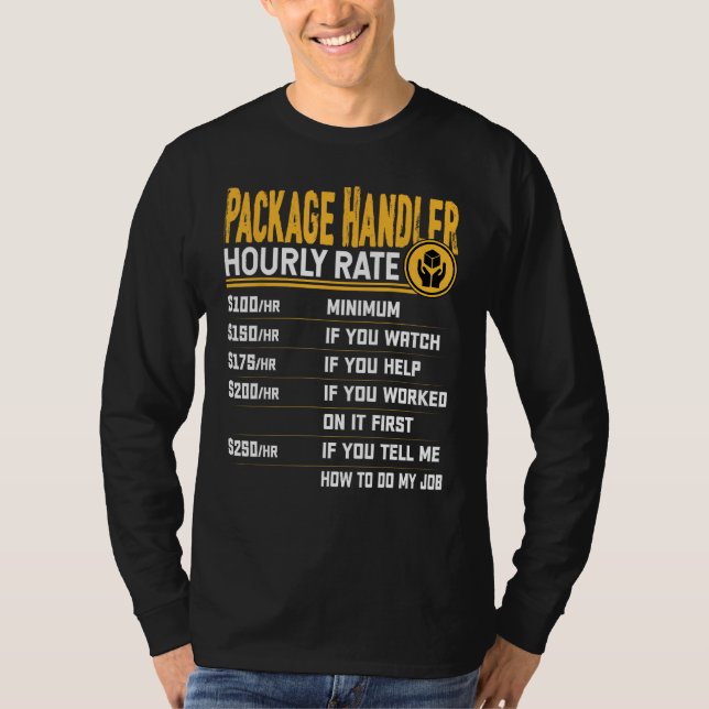 Funny Package Handler Hourly Rate T-Shirt (Front)