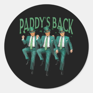 Funny Paddys Back Trump St Patricks Day Dancing Classic Round Sticker