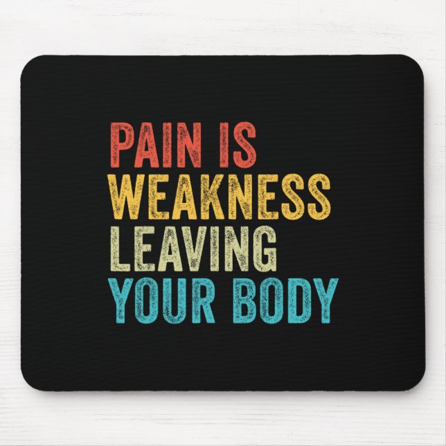 Funny Pain Is Weakness - Uni Adults  Mouse Pad (Front)