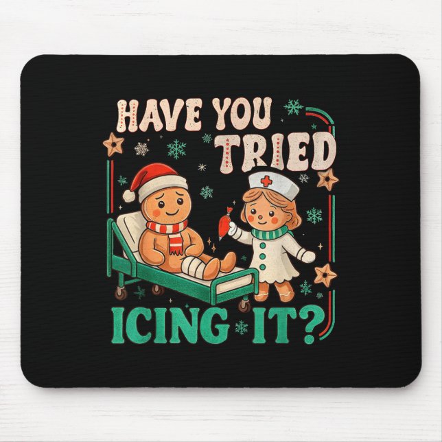 Funny Pain Scale Have You Tried Icing It Gingerbre Mouse Pad (Front)